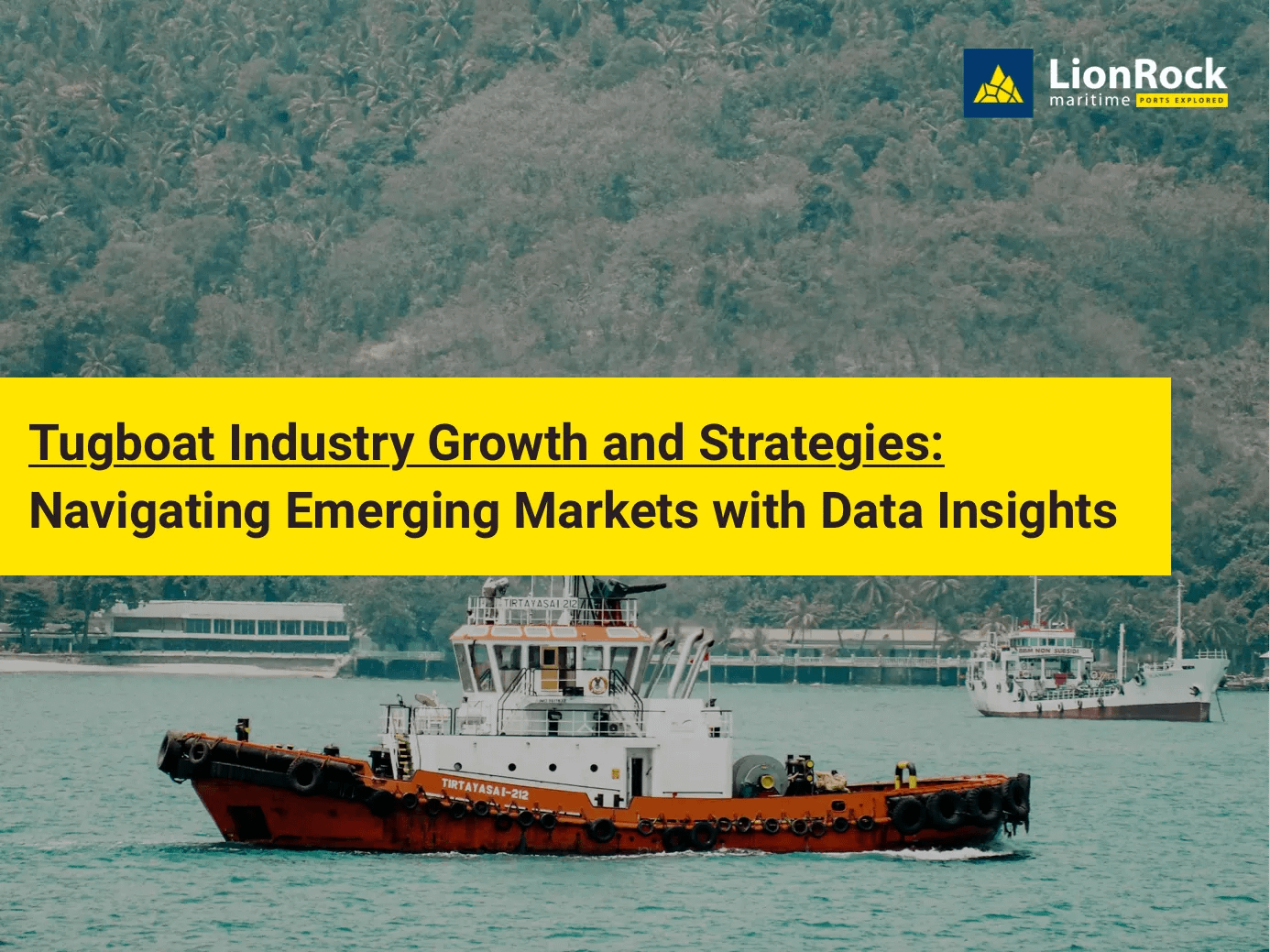 Tugboat Industry Growth and Strategies: Navigating Emerging Markets with Data Insights
